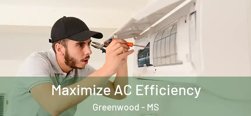  Maximize AC Efficiency Greenwood - MS