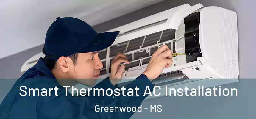  Smart Thermostat AC Installation Greenwood - MS