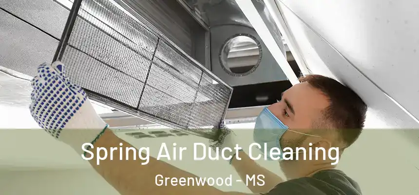  Spring Air Duct Cleaning Greenwood - MS